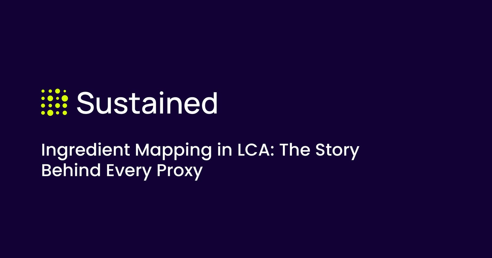 Ingredient Mapping in LCA: The Story Behind Every Proxy